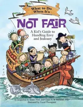 What to Do When It's Not Fair: A Kid's Guide to Handling Envy and Jealousy, Paperback/Jacqueline B. Toner