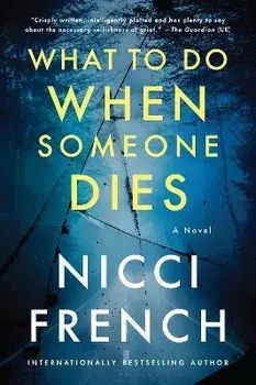 What to Do When Someone Dies, Paperback/Nicci French