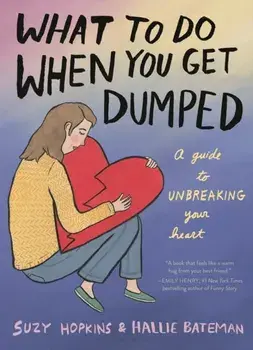 What to Do When You Get Dumped, Hardback/Suzy Hopkins