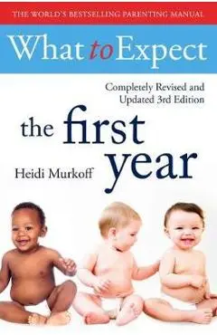 What To Expect The 1st Year �3rd Edition]