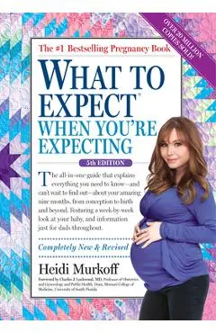 What to Expect When You're Expecting - Heidi Murkoff