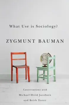 What Use is Sociology?. Conversations with Michael Hviid Jacobsen and Keith Tester, Paperback/Keith Tester
