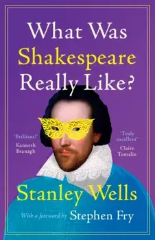What Was Shakespeare Really Like?, Hardback/***