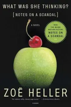 What Was She Thinking': Notes on a Scandal: A Novel, Paperback/Zoe Heller