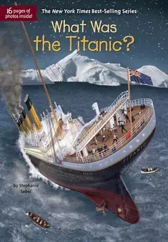 What Was the Titanic', Paperback/Stephanie Sabol