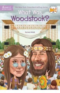 What Was Woodstock? - Joan Holub