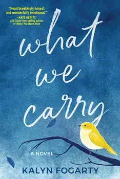 What We Carry, Paperback/Kalyn Fogarty