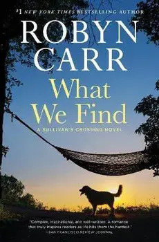 What We Find: A Sullivan's Crossing Novel, Paperback/Robyn Carr