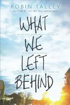 What We Left Behind: An Emotional Young Adult Novel, Paperback/Robin Talley