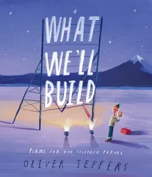 What We'll Build, Hardcover/Oliver Jeffers