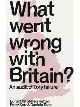 What Went Wrong with Britain?. An Audit of Tory Failure, Paperback/***