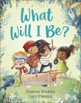 What Will I Be?, Paperback/Frances Stickley
