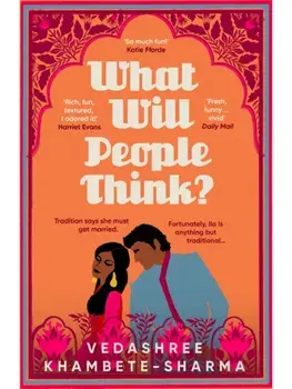 What Will People Think?. Jane Austen meets Bollywood in this warm and witty novel about community, family and love, Main, Paperback/Vedashree Khambete-Sharma