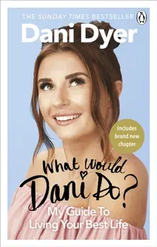 What Would Dani Do?. My guide to living your best life, Paperback/Dani Dyer