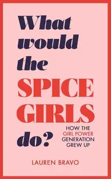 What Would the Spice Girls Do', Hardcover/Lauren Bravo