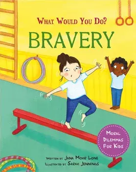 What would you do?: Bravery. Moral dilemmas for kids, Hardback/Jana Mohr Lone