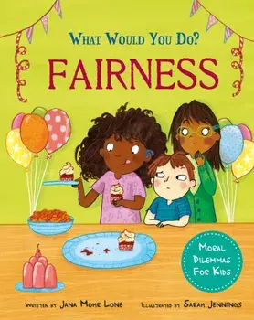 What would you do?: Fairness. Moral dilemmas for kids, Hardback/Jana Mohr Lone