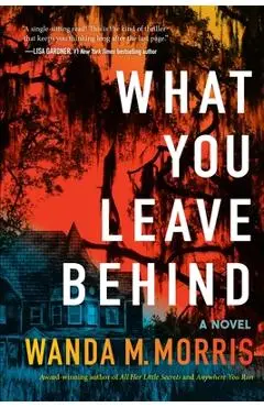 What You Leave Behind - Wanda M. Morris