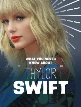 What You Never Knew About Taylor Swift, Paperback/Mandy R. (Digital Editor) Marx