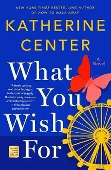 What You Wish for, Paperback/Katherine Center
