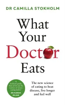 What Your Doctor Eats, Paperback/Dr Camilla Stokholm
