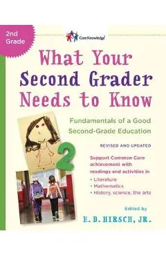 What Your Second Grader Needs to Know (Revised and Updated): Fundamentals of a Good Second-Grade Education - E. D. Hirsch