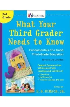 What Your Third Grader Needs to Know (Revised and Updated): Fundamentals of a Good Third-Grade Education - E. D. Hirsch