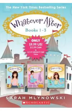 Whatever After Books 1-3 - Sarah Mlynowski