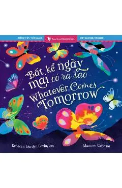 Whatever Comes Tomorrow (Bilingual Vietnamese & English) - Rebecca Gardyn Levington
