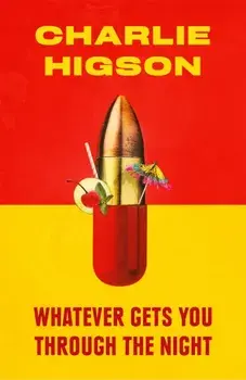 Whatever Gets You Through the Night, Hardback/Charlie Higson