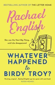 Whatever Happened to Birdy Troy?, Paperback/Rachael English