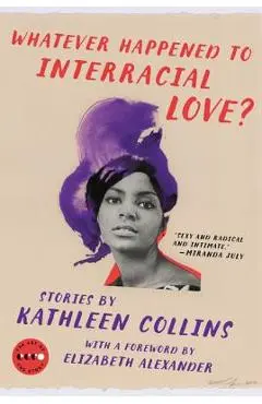 Whatever Happened to Interracial Love?: Stories - Kathleen Collins