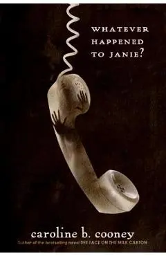 Whatever Happened to Janie? - Caroline B. Cooney