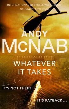 Whatever It Takes. The thrilling new novel from bestseller Andy McNab, Paperback/Andy Mcnab