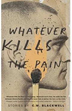 Whatever Kills the Pain - C. W. Blackwell