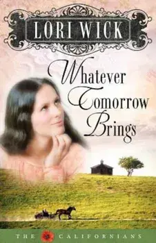 Whatever Tomorrow Brings, Paperback/Lori Wick