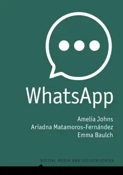 WhatsApp. From a one-to-one Messaging App to a Global Communication Platform, Paperback/Emma Baulch