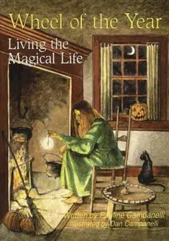 Wheel of the Year: Living the Magical Life, Paperback/Pauline Campanelli