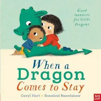 When a Dragon Comes to Stay/Caryl Hart