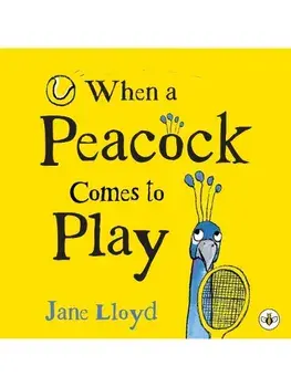 When a Peacock Comes to Play, Paperback/Jane Lloyd