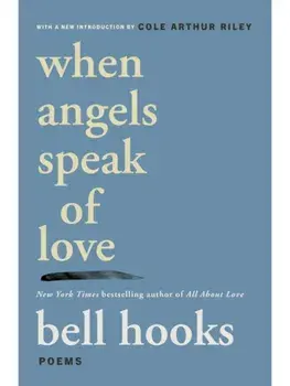 When Angels Speak of Love. Local Edition, Paperback/bell hooks