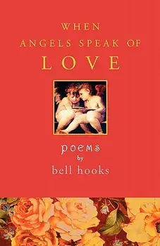 When Angels Speak of Love, Paperback/Bell Hooks