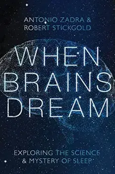 When Brains Dream: Exploring the Science and Mystery of Sleep, Hardcover/***