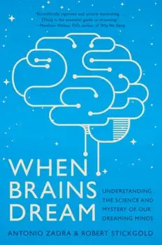 When Brains Dream. Understanding the Science and Mystery of Our Dreaming Minds, Paperback/***