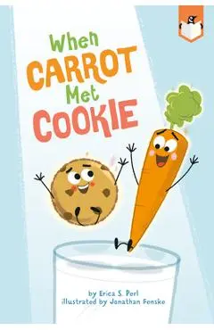 When Carrot Met Cookie - Erica S. Perl