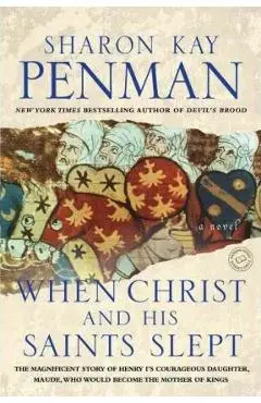 When Christ and His Saints Slept - Sharon Kay Penman