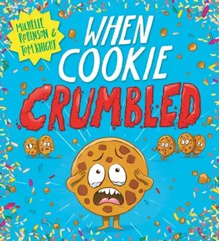 When Cookie Crumbled (PB), Paperback/Michelle Robinson