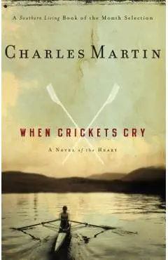 When Crickets Cry - Charles Martin