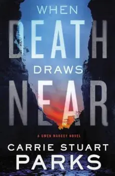 When Death Draws Near, Paperback/Carrie Stuart Parks