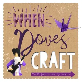When Doves Craft. Ten Craft Projects Inspired by the Artist, Hardback/Zoe Bateman
